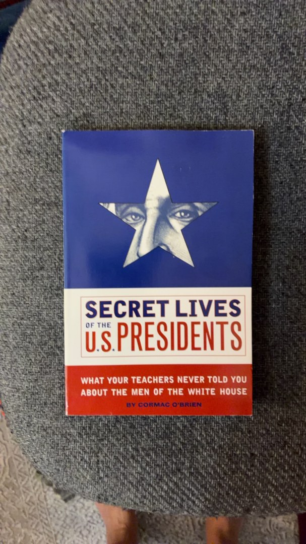 Secret Lives of the U. S. Presidents