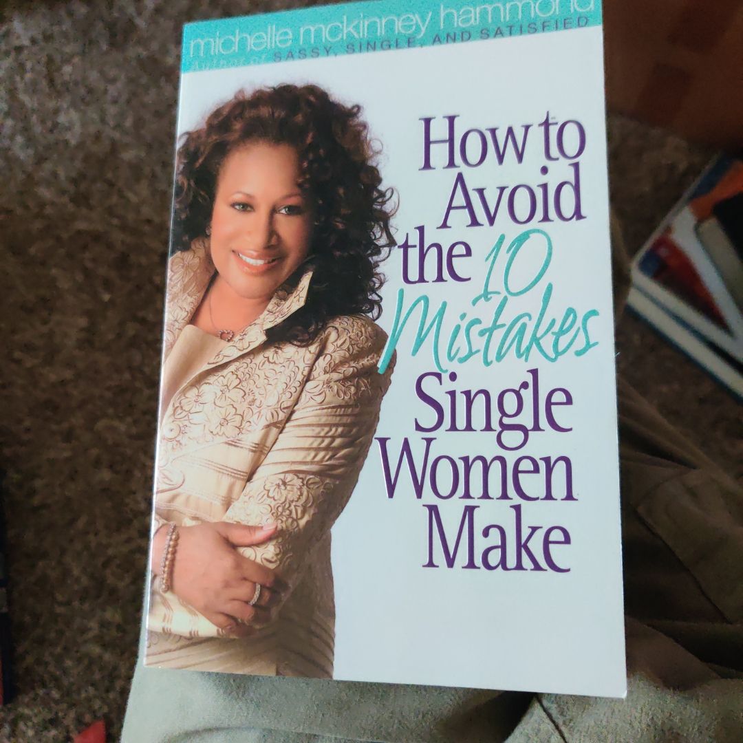 How to Avoid the 10 Mistakes Single Women Make