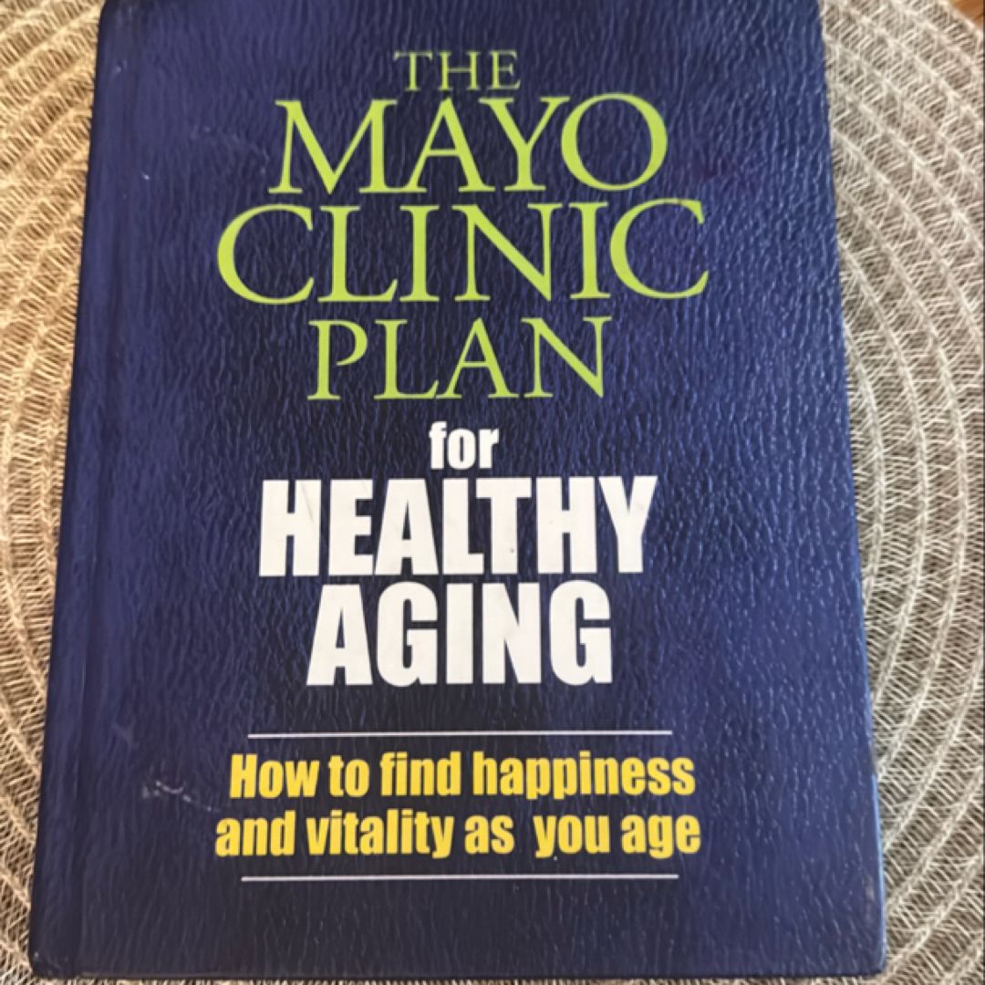 The Mayo Clinic Plan for Healthy Aging