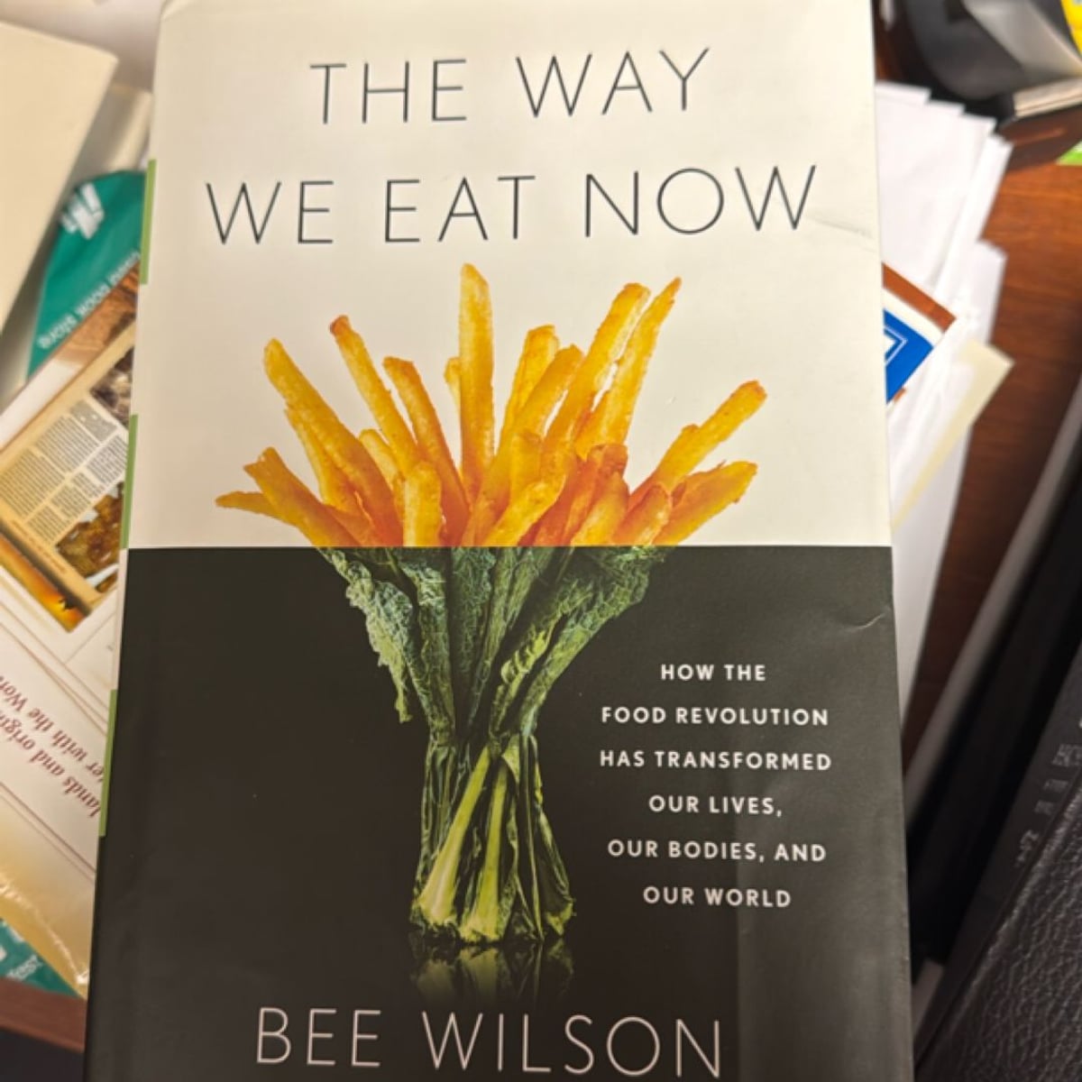 The Way We Eat Now by Bee Wilson