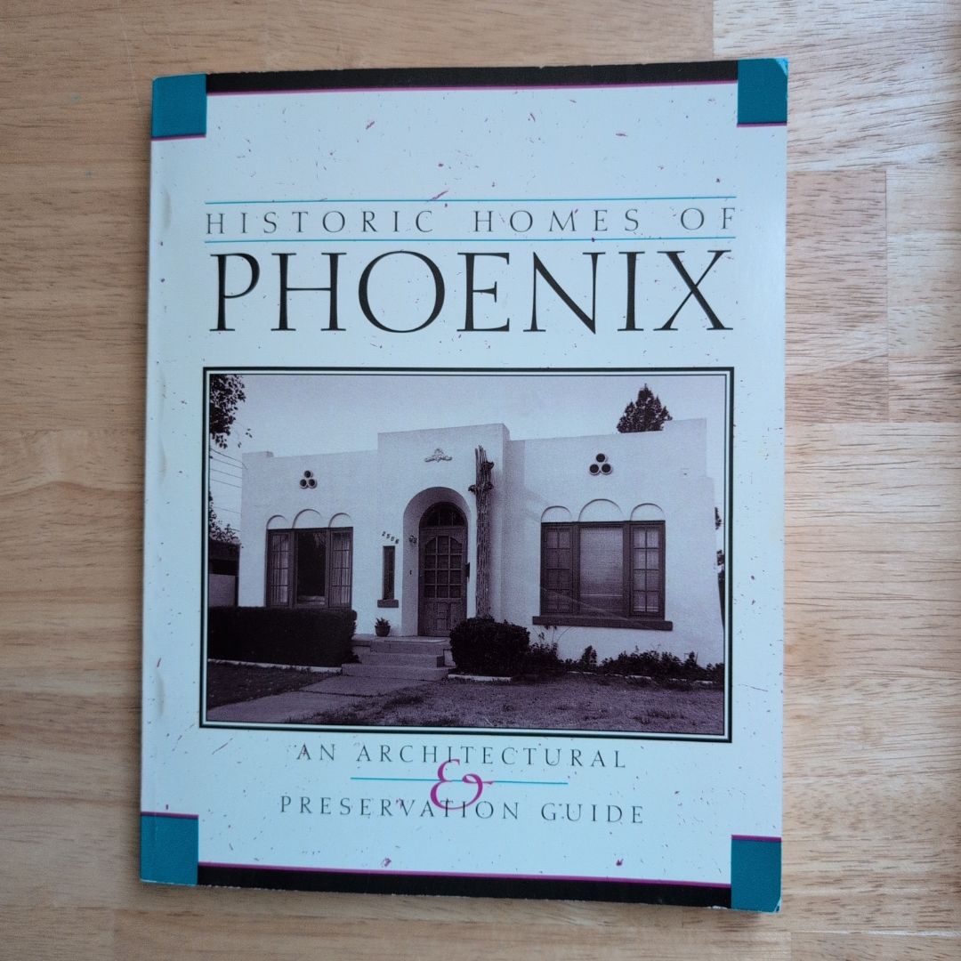 Historic Homes of Phoenix: An Architectural & Preservation Guide