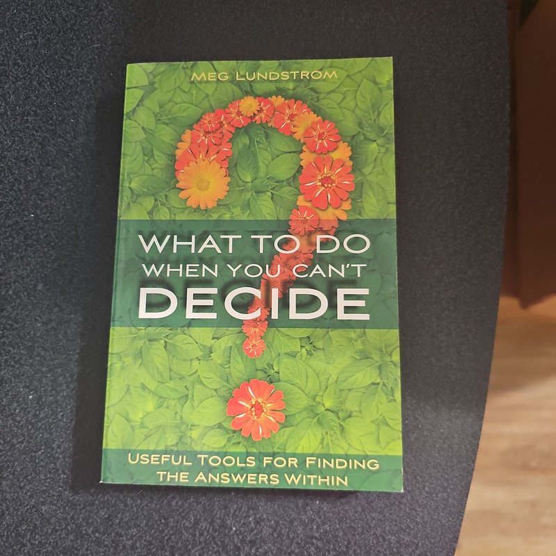 What to Do When You Can't Decide
