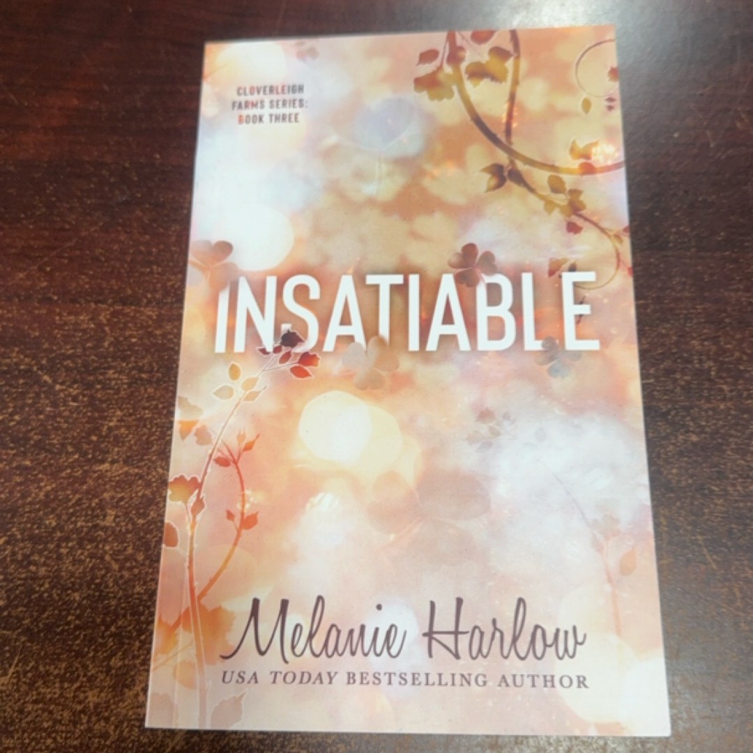 Insatiable: Special Edition Paperback (Cloverleigh Farms Special Edition Paperbacks)