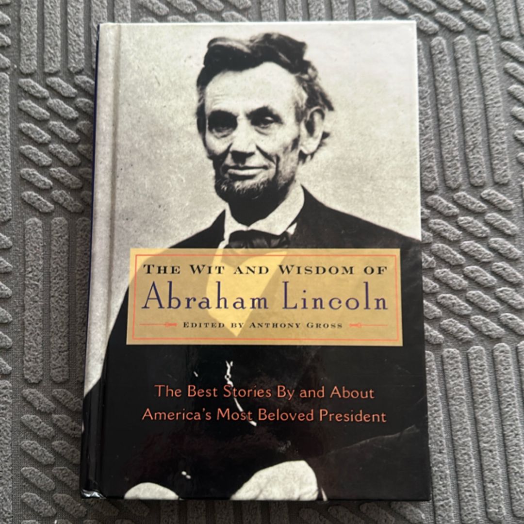The Wit and Wisdom of Abraham Lincoln