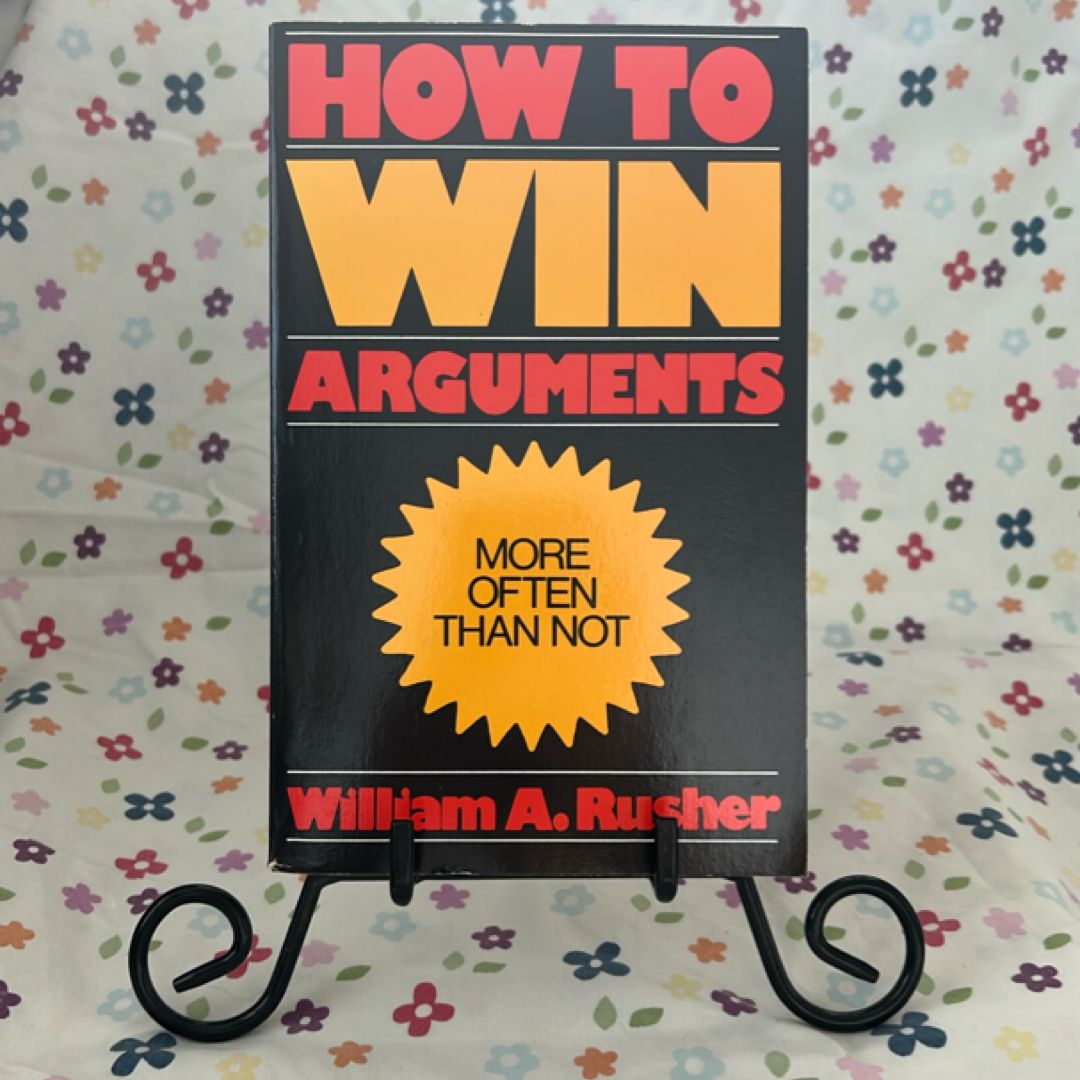 How to Win Arguments