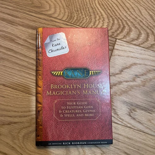 From the Kane Chronicles Brooklyn House Magician's Manual (an Official Rick Riordan Companion Book)