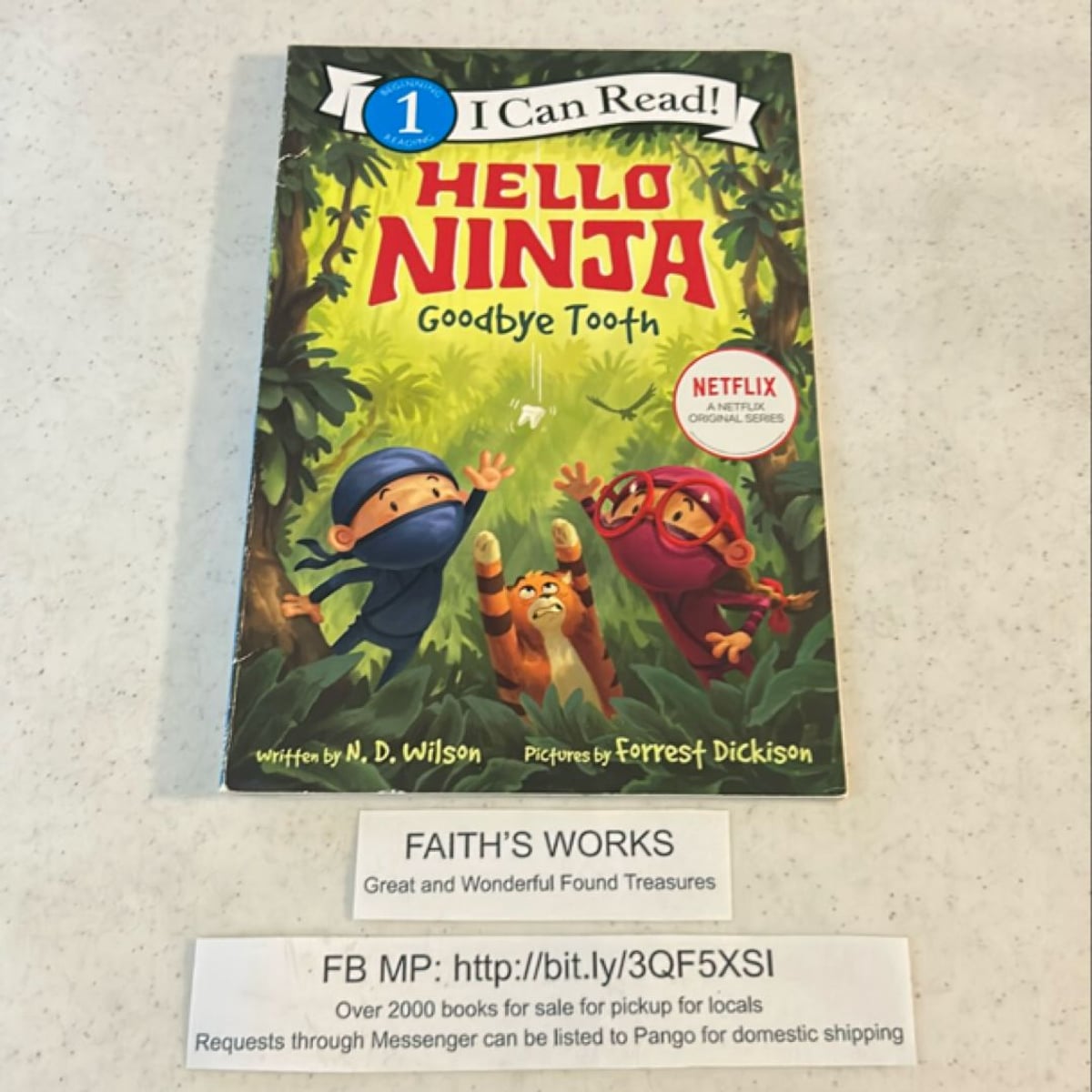 Hello, Ninja. Goodbye, Tooth! by N. D. Wilson