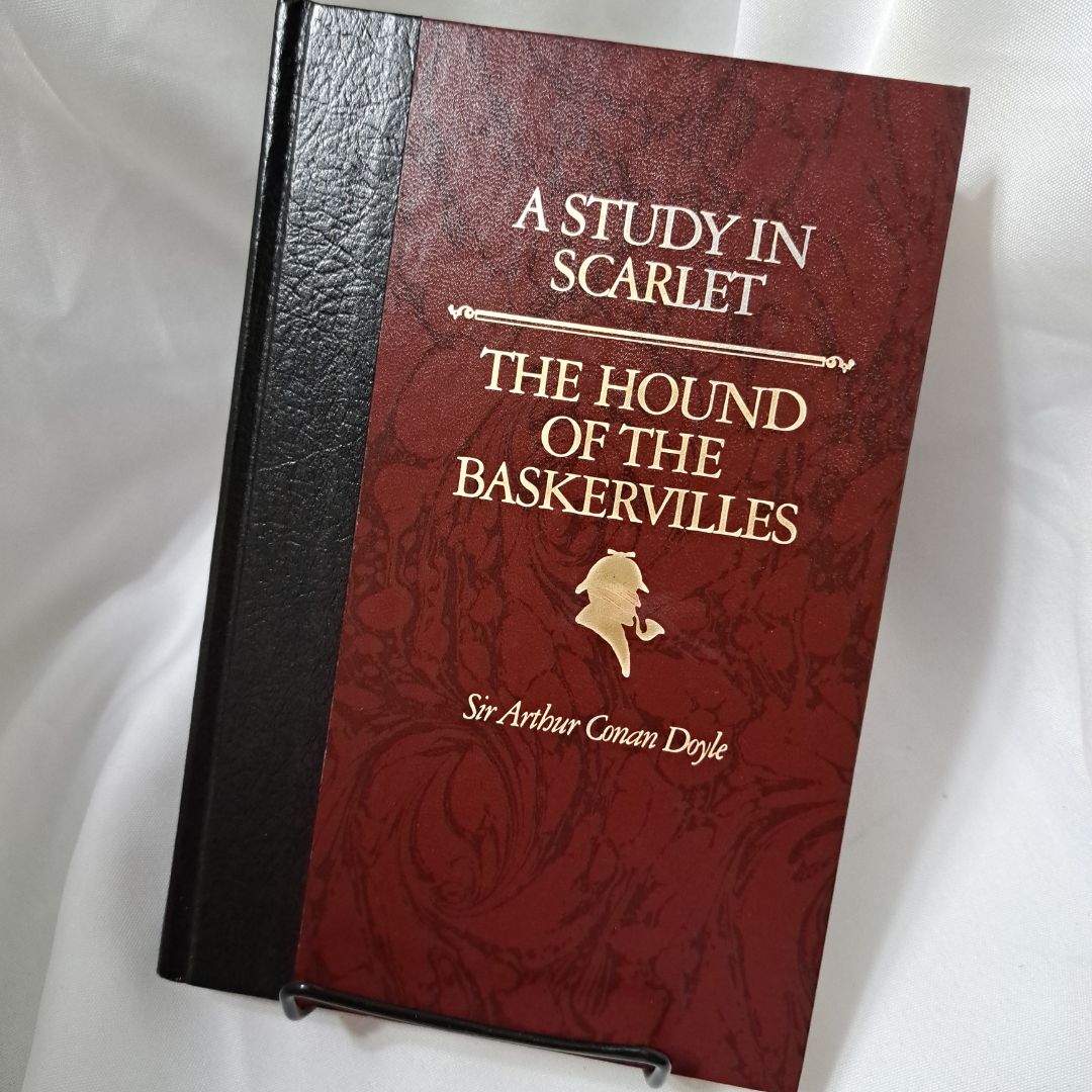 A Study in Scarlet; The Hound of the Baskervilles
