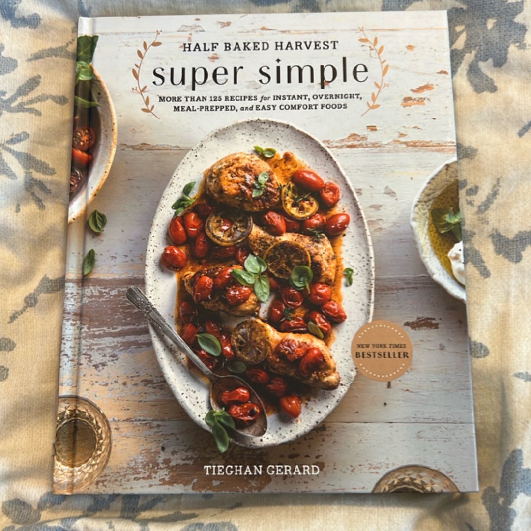 Half Baked Harvest Super Simple