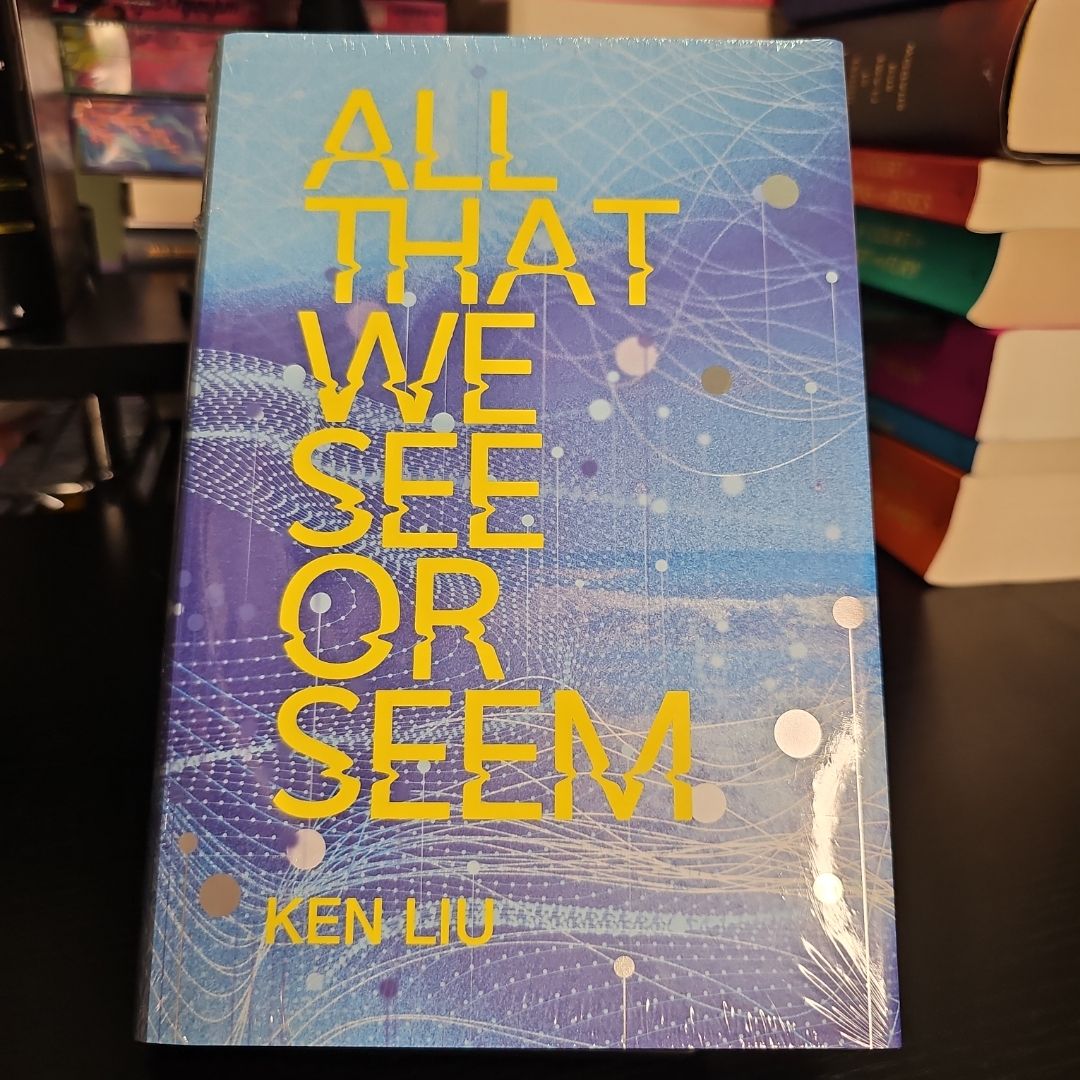 All That We See or Seem
