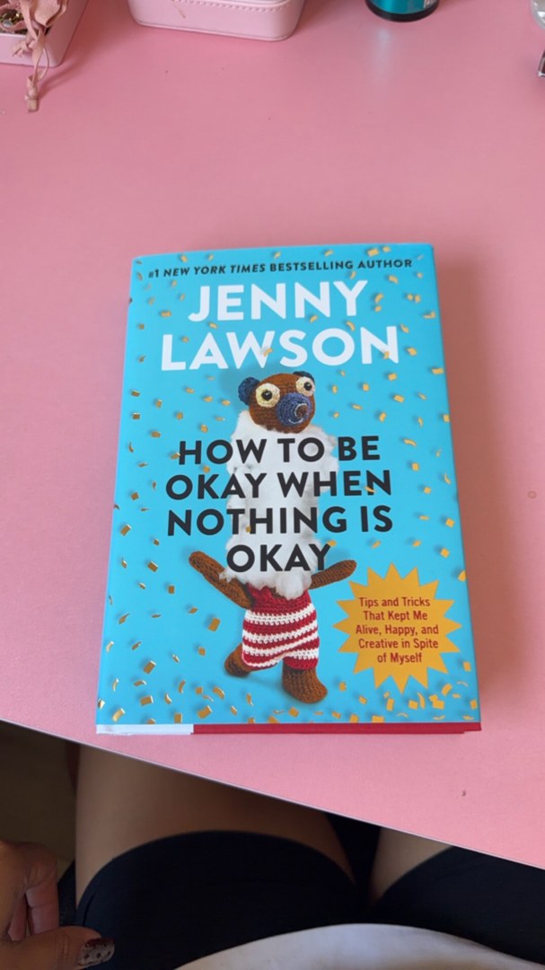 How to Be Okay When Nothing Is Okay