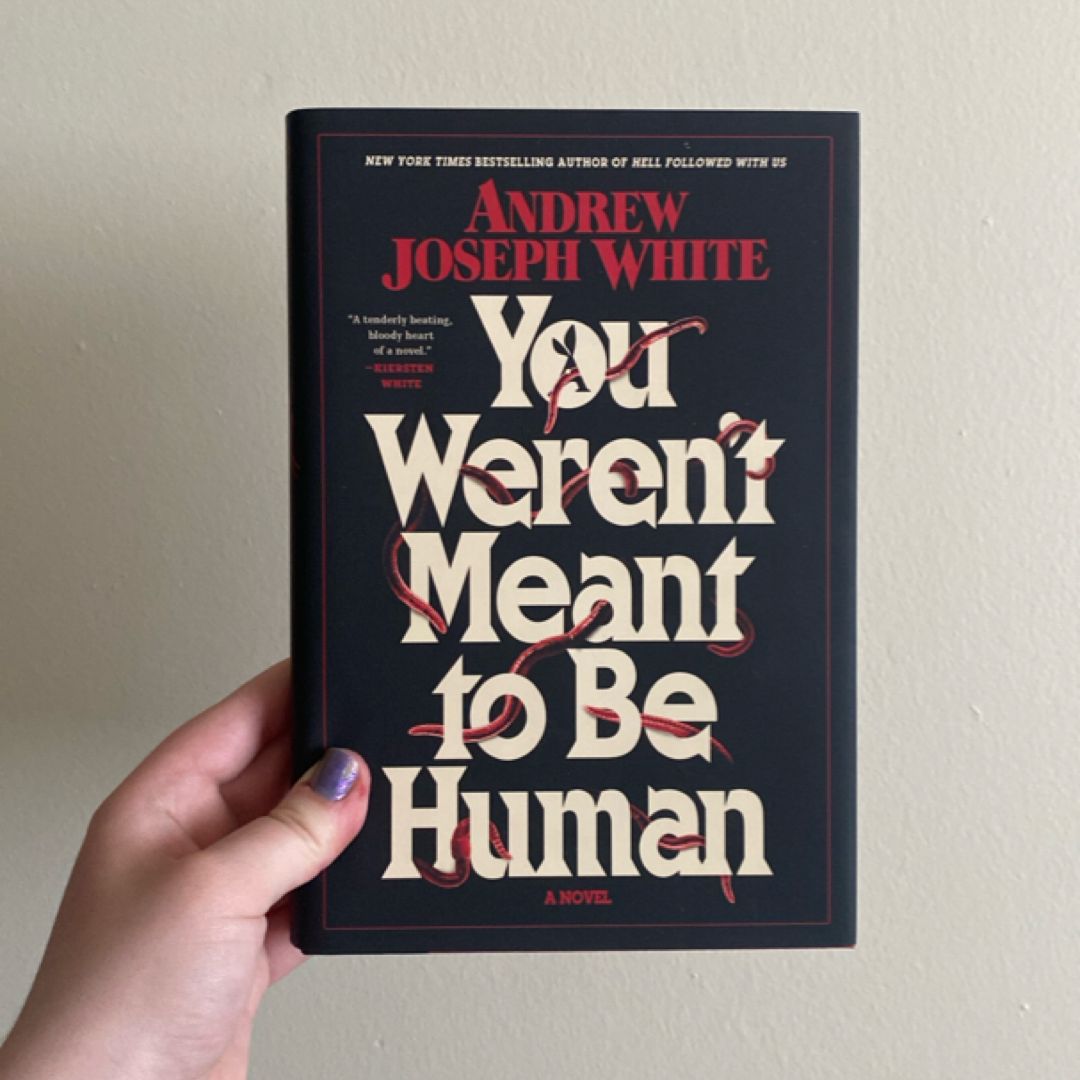 You Weren't Meant to Be Human