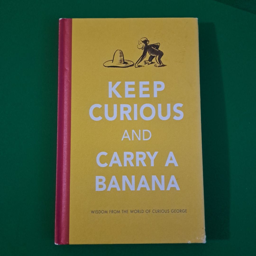 Keep Curious and Carry a Banana