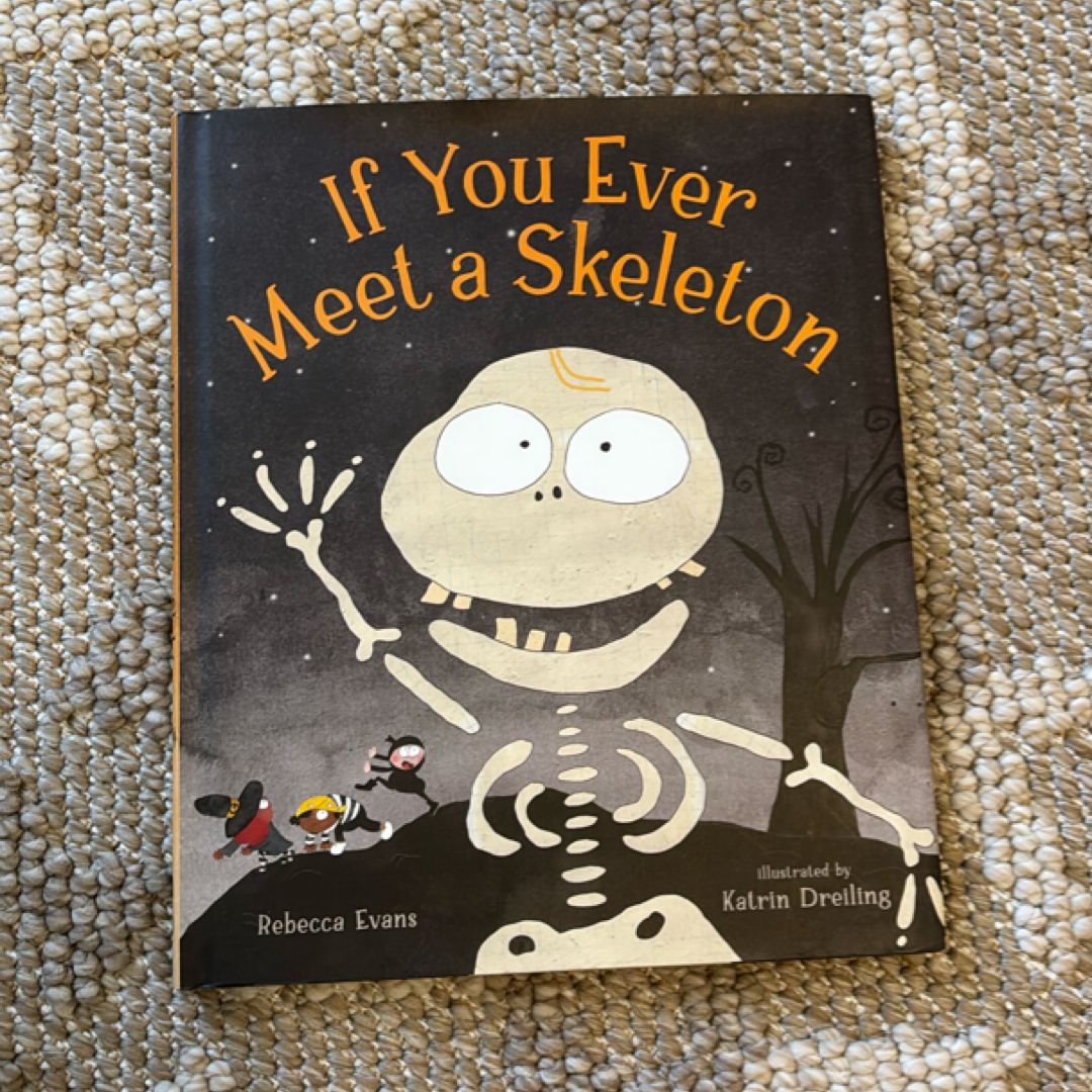 If You Ever Meet a Skeleton
