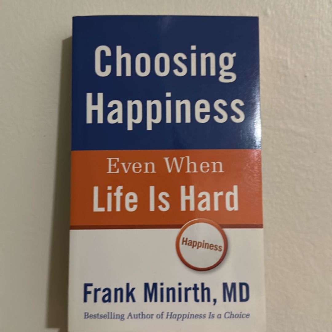 Choosing Happiness Even When Life Is Hard