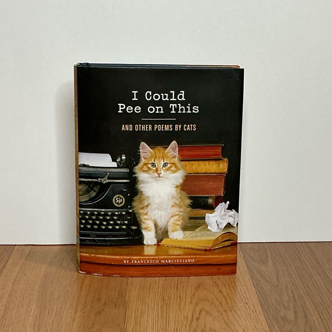 I Could Pee on This: and Other Poems by Cats (Gifts for Cat Lovers, Funny Cat Books for Cat Lovers)