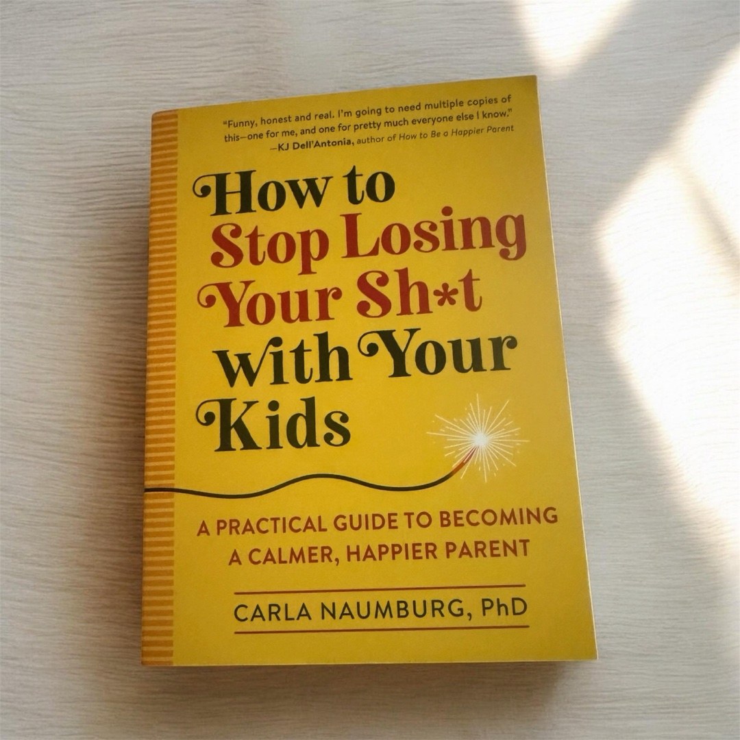 How to Stop Losing Your Sh*t with Your Kids