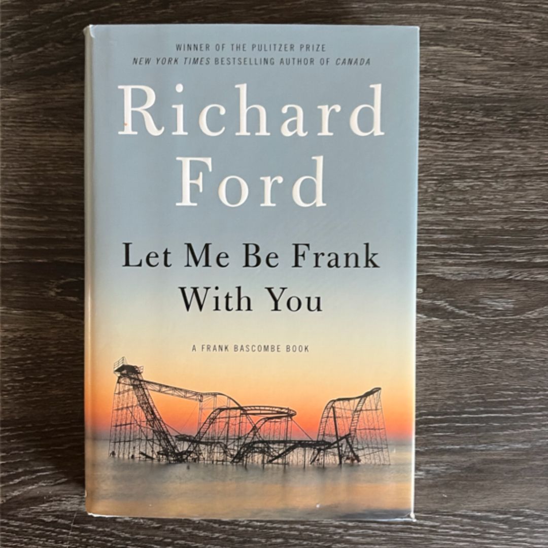 Let Me Be Frank with You