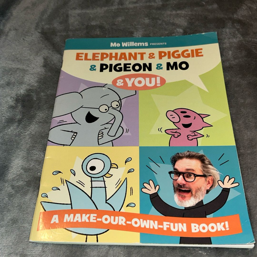 Elephant & Piggie & Pigeon & Mo & You!