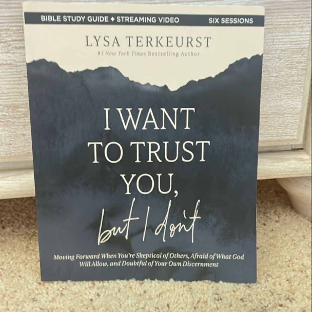 I Want to Trust You, but I Don't Bible Study Guide Plus Streaming Video