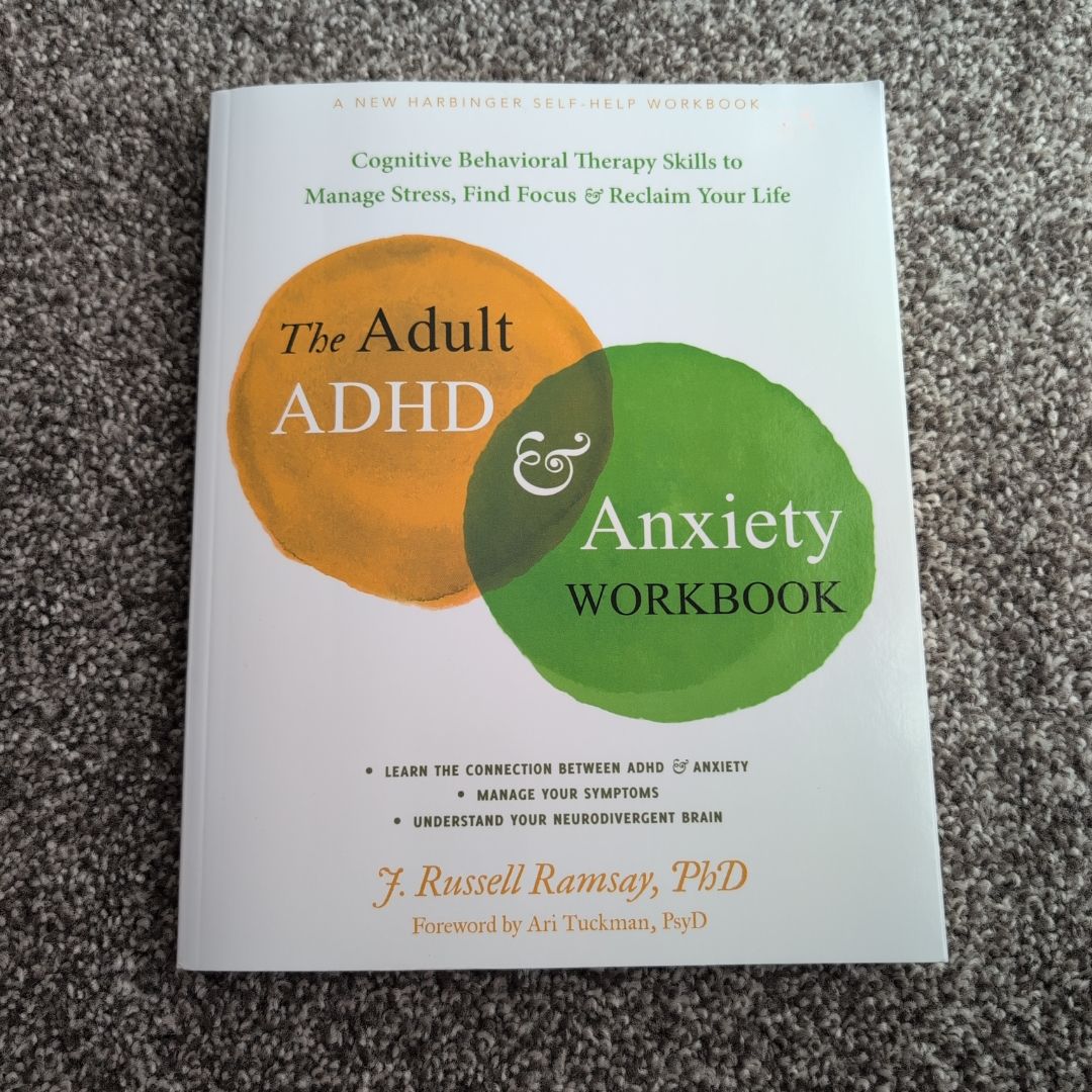 The Adult ADHD and Anxiety Workbook
