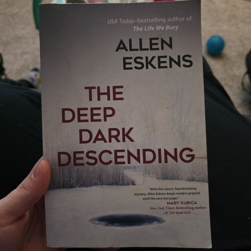 The Deep Dark Descending