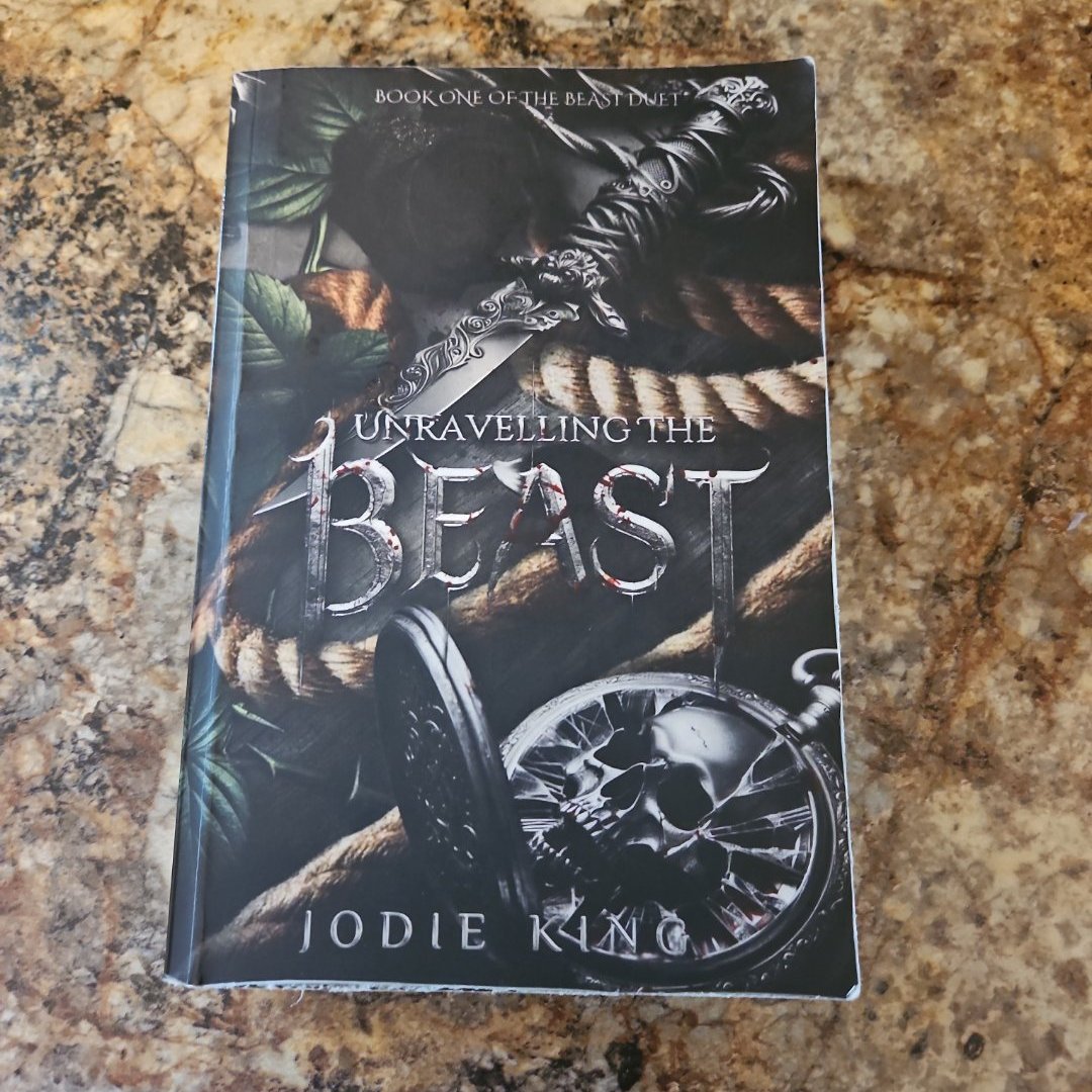 Unravelling the Beast: a Twisted Dark Romance (the Beast Duet - Book One)