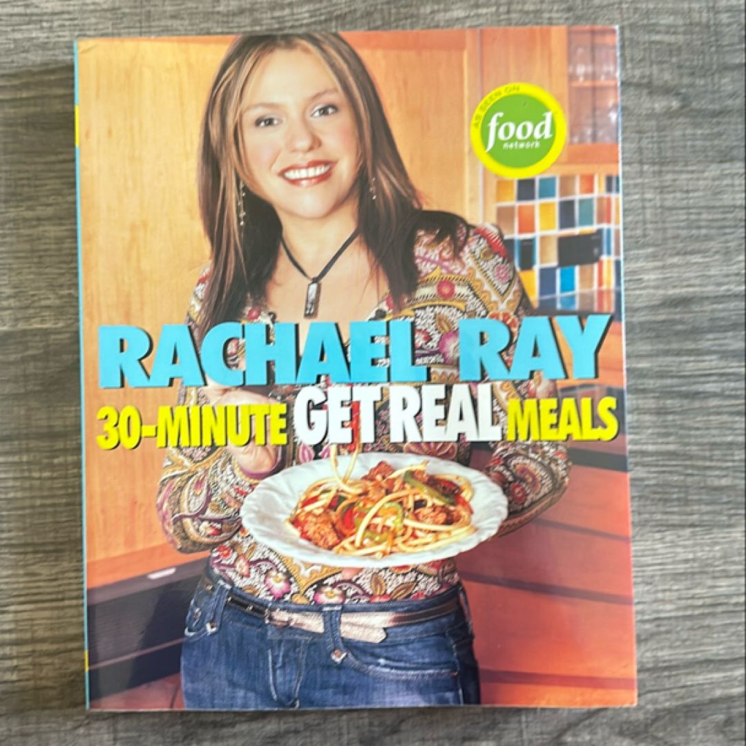 Rachael Ray's 30-Minute Get Real Meals