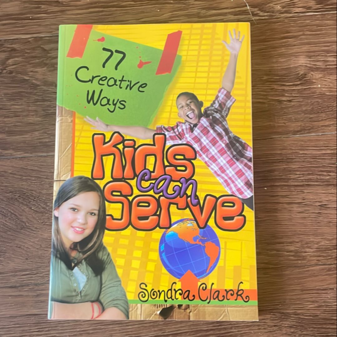 77 Creative Ways Kids Can Serve