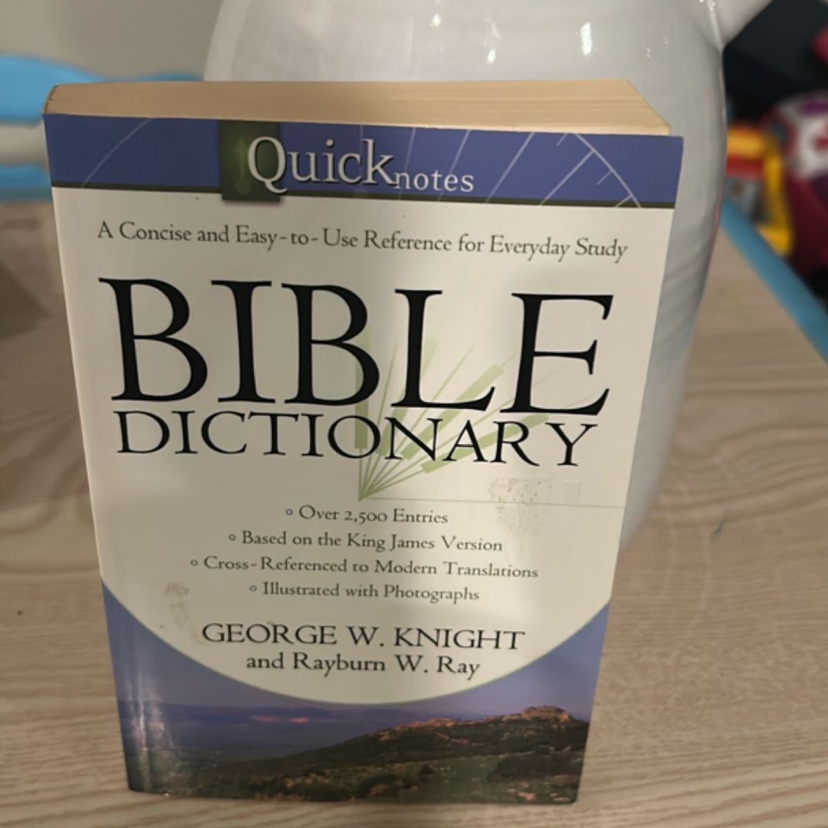 The Quicknotes Bible Dictionary by George W. Knight, Rayburn W. Ray