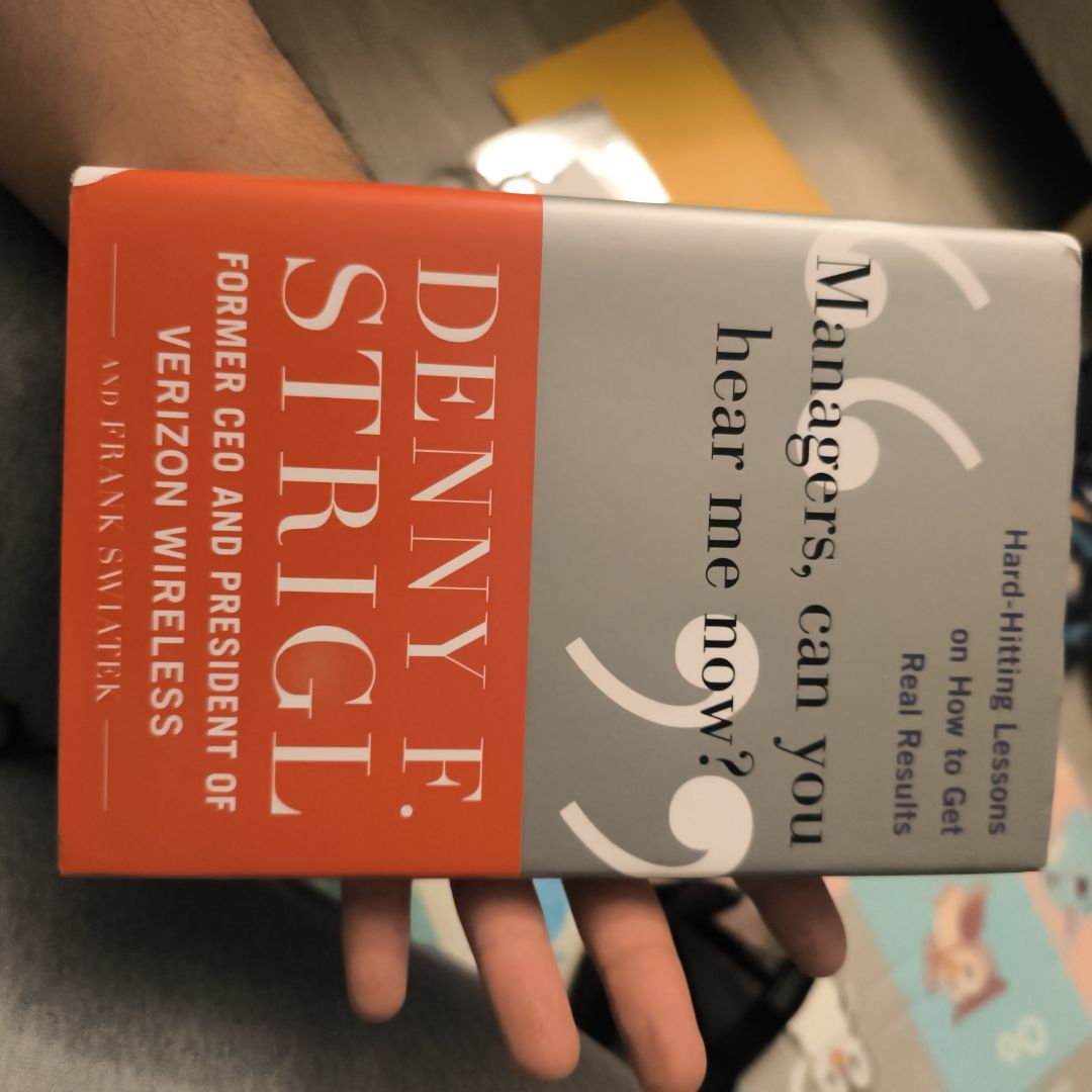 Managers, Can You Hear Me Now?: Hard-Hitting Lessons on How to Get Real Results