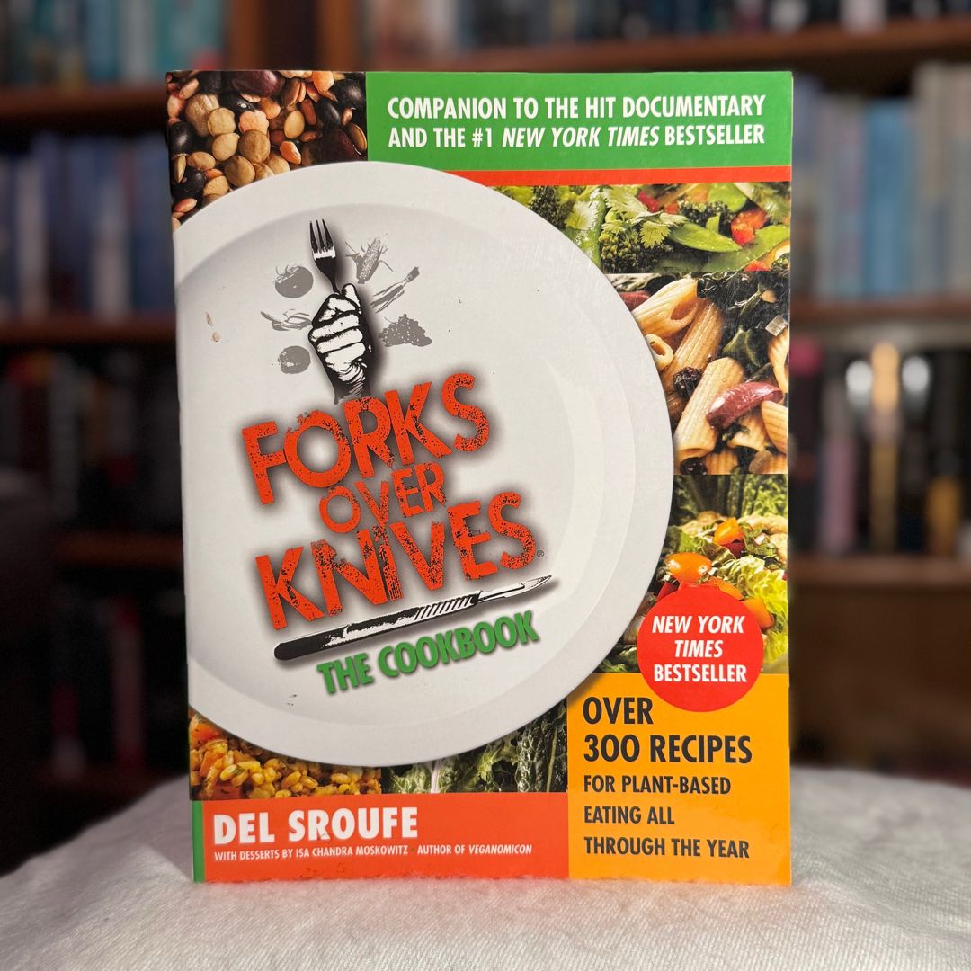 Forks over Knives--The Cookbook