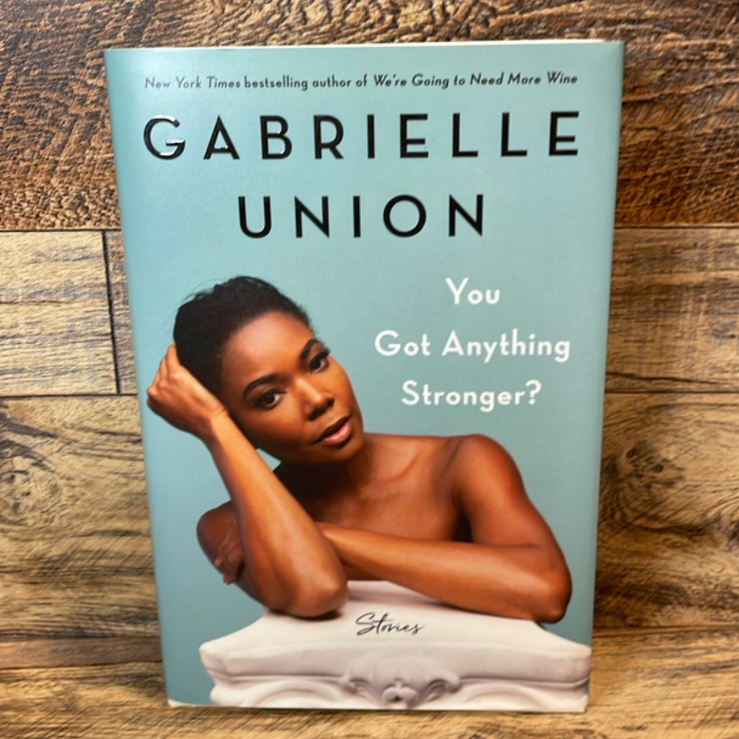 You Got Anything Stronger?