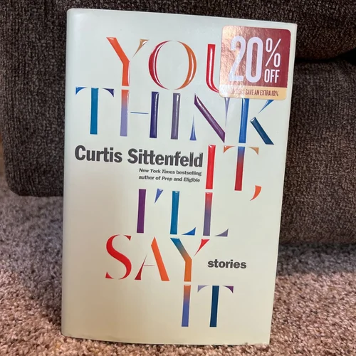 You Think It, I'll Say It