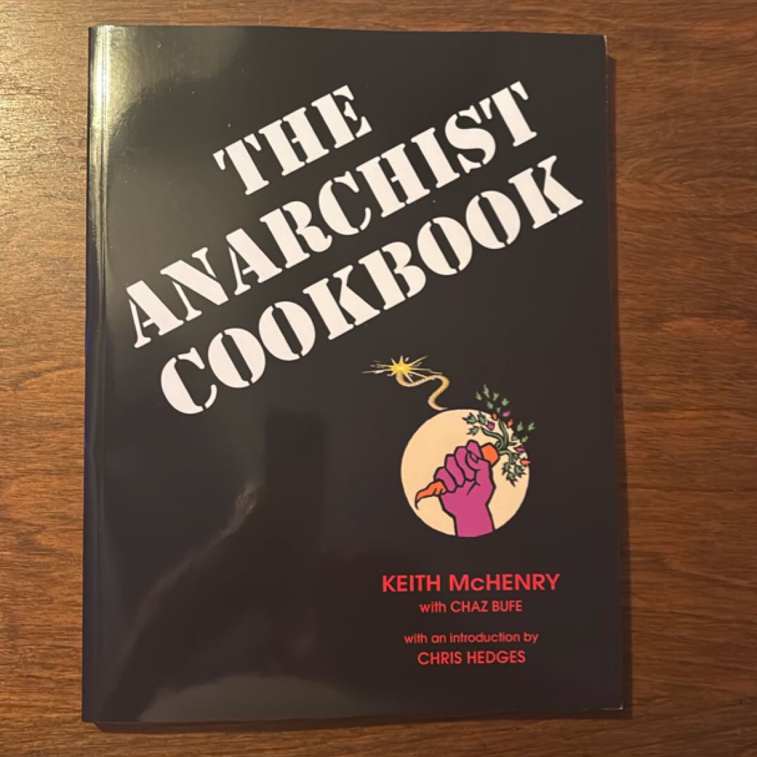 The Anarchist Cookbook by Keith McHenry, Chaz Bufe, Hedges Chris