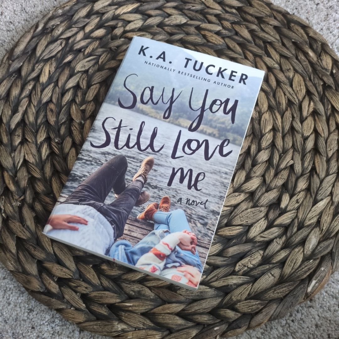 Say You Still Love Me