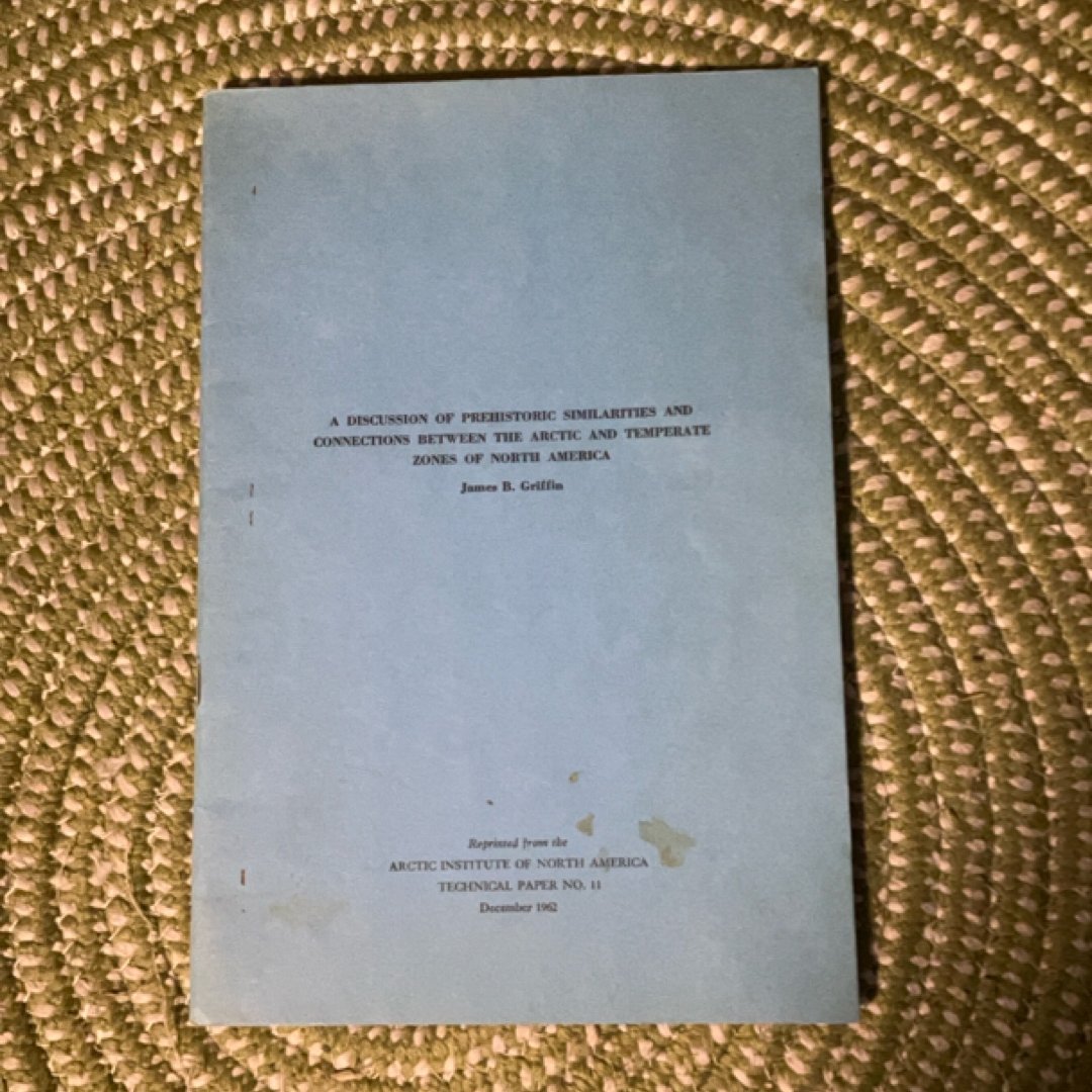 A Discussion of Prehistoric Similarities and Connections Between the Arctic and Temperate Zones of North America