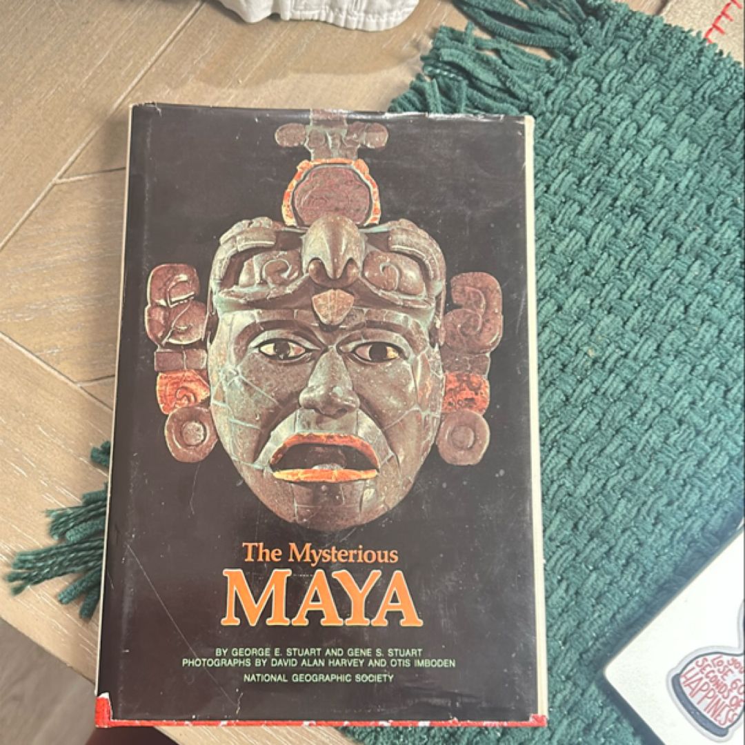 The Mysterious Maya by George E. Stuart, Gene S. Stuart, David Harvey ...