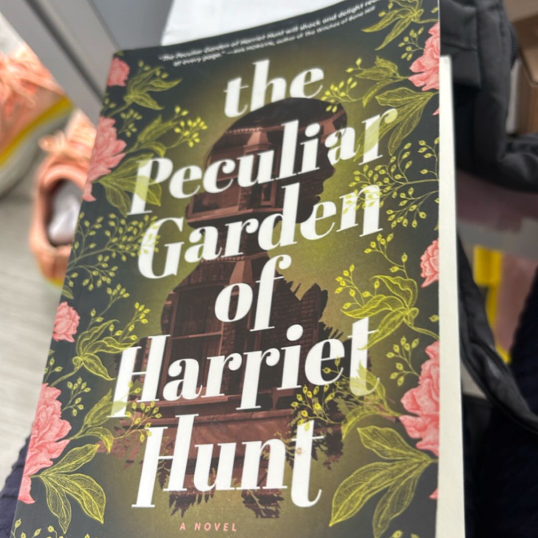 The Peculiar Garden of Harriet Hunt