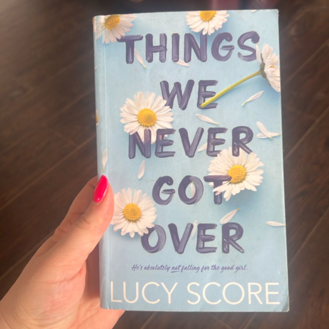 Things We Never Got Over