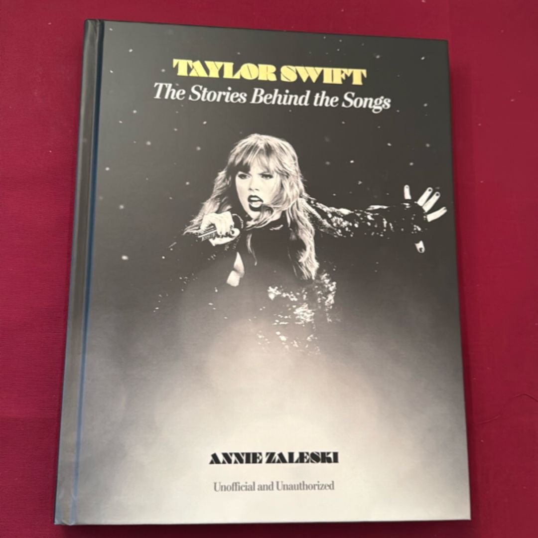 Taylor Swift: the Stories Behind the Songs