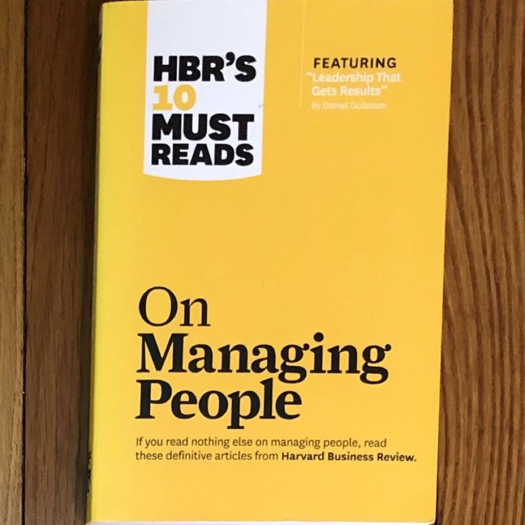 HBR's 10 Must Reads on Managing People (with Featured Article Leadership That Gets Results, by Daniel Goleman)