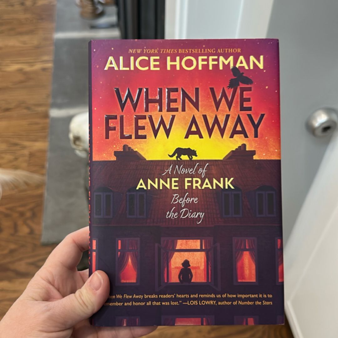 When We Flew Away: a Novel of Anne Frank Before the Diary