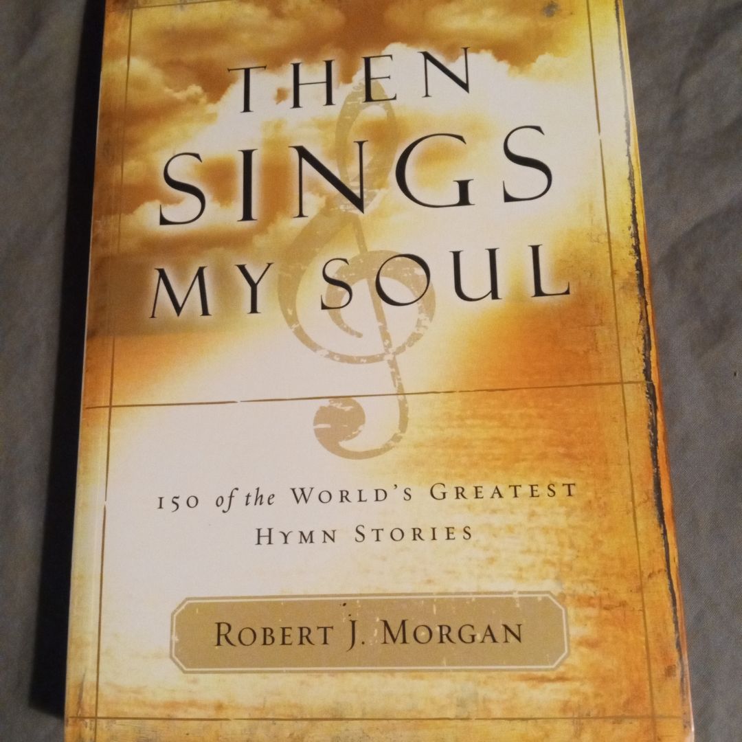 Then Sings My Soul