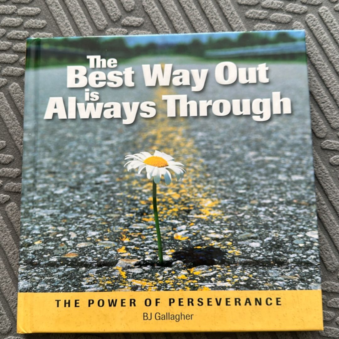The Best Way Out is Always Through 
