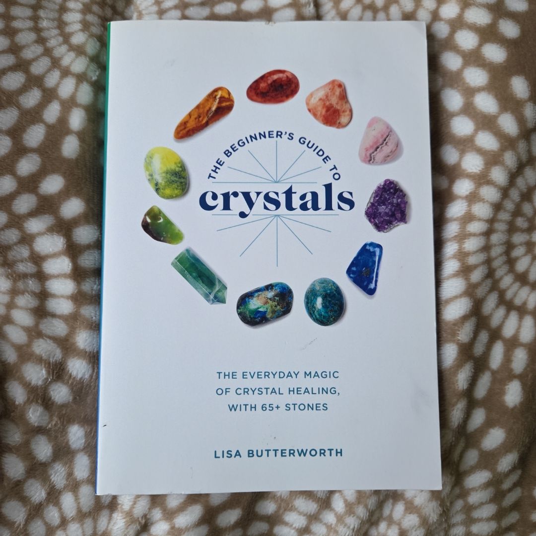 The Beginner's Guide to Crystals