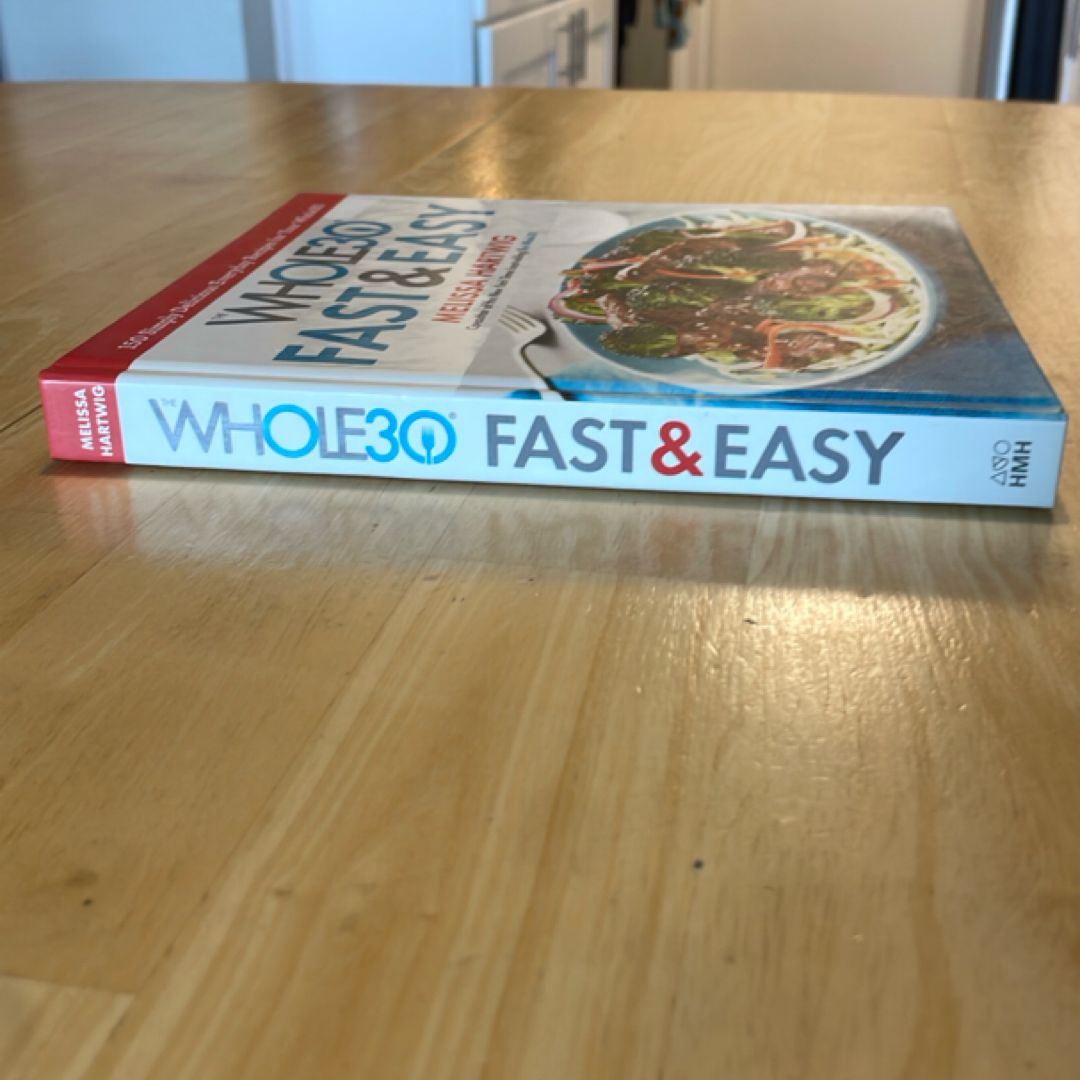 The Whole30 Fast and Easy Cookbook