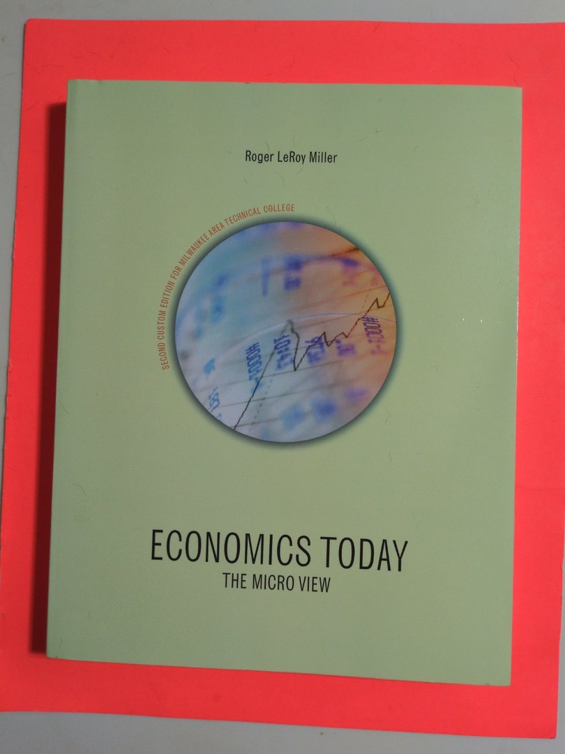 Economics Today The Micro View Second Custom Edition For Milwaukee Area Technical College