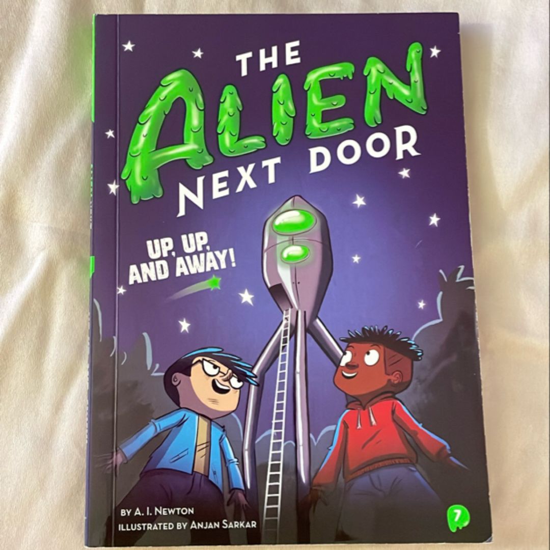 The Alien Next Door 7: up, up, and Away!