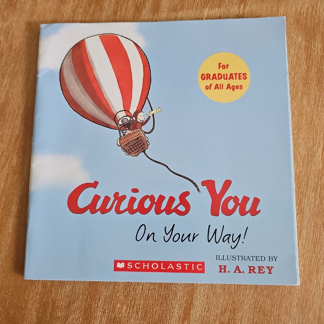 Curious You On Your Way!